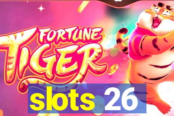 slots 26